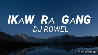 Download lagu IKAW RA GANG - DJ ROWELL (lyrics) mp3 Download lagu IKAW RA GANG - DJ ROWELL (lyrics) mp3