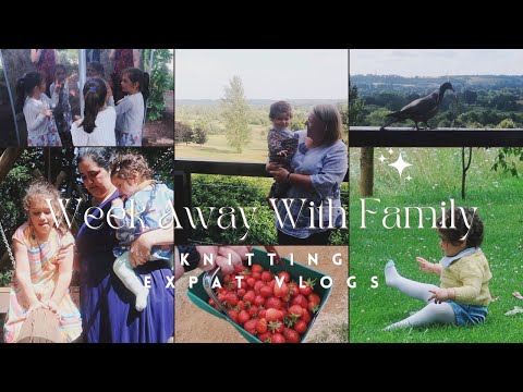 Family Week Away! - Knitting Expat Vlogs