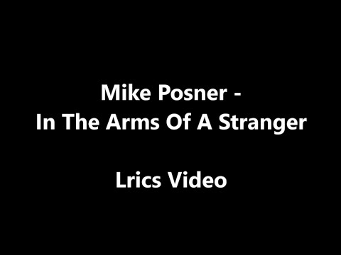 Mike Posner   In The Arms Of A Stranger Lyrics Video