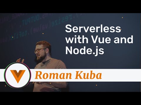 Roman Kuba - Serverless with Vue and Node.js - Vue.js Amsterdam 2020