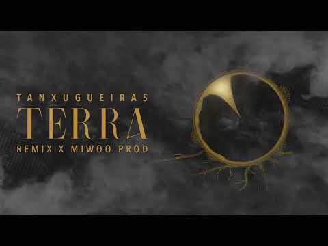 Terra - Tanxugueiras [Remix Miwoo]