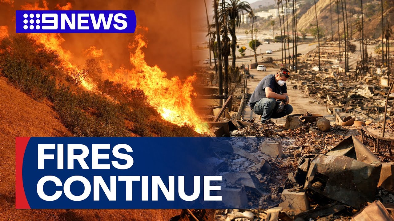 Warning as LA fires continue to burn | 9 News Australia