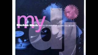 Richie Rich - My DJ Pump It Up Some (Club Mix) (HQ)