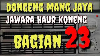 Download lagu Dongeng Mang Jaya Jawara Haur koneng bagian 23 #dongengsunda @AZchannel03  mp3