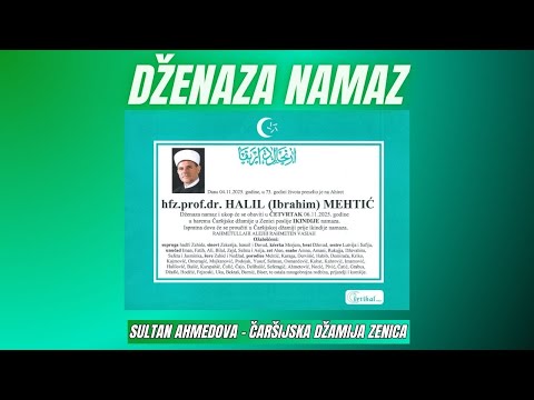 DŽENAZA: HAFIZ HALIL EF. MEHTIĆ - ZENICA 6. NOVEMBAR 2025.
