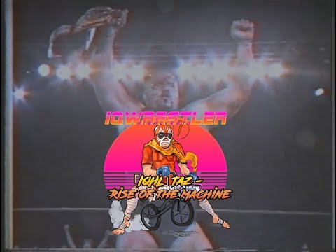 Taz – Rise of the Machine | IQ Wrestler Highlight