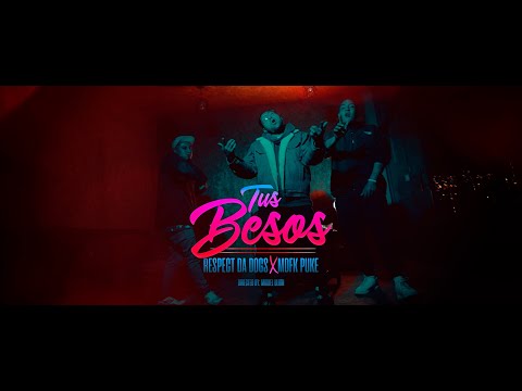 Tus Besos - Respect Da Dogs Ft. Mdfk Puke