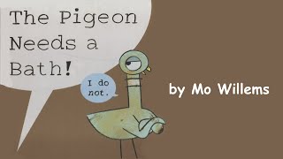The Pigeon Needs a Bath! by Mo Willems | A Pigeon Read Aloud