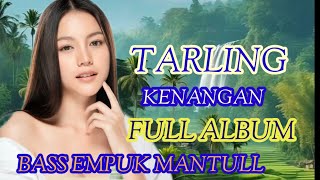 Download lagu TARLING KENANGAN // SURAT PEGAT // FULL ALBUM // BASS EMPUK MANTULL mp3