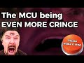 The MCU being EVEN MORE CRINGE for 6 minutes.