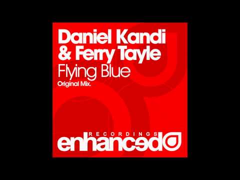 Daniel Kandi & Ferry Tayle - Flying Blue (Original Mix)