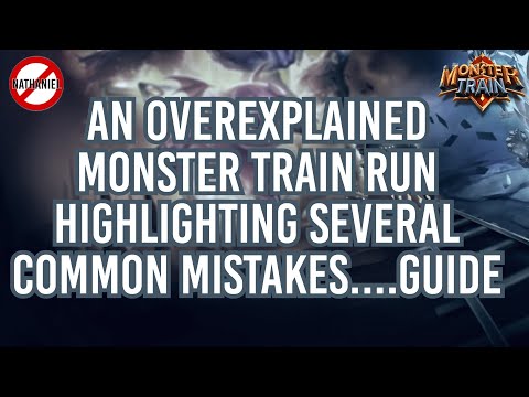 An Overexplained Monster Train Run Highlighting Several Common Mistakes....Guide
