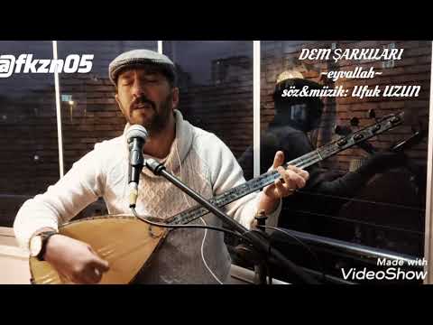 Ufuk UZUN- Eyvallah (Dem Şarkıları)