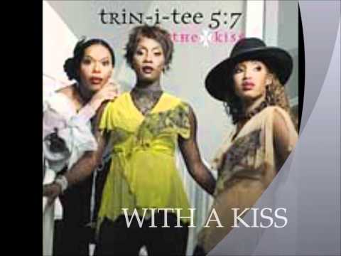 Trin-I-Tee 5:7- With A Kiss
