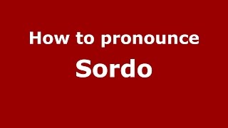 How to pronounce Sordo