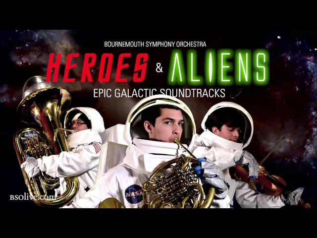 Heroes & Aliens – Epic Galactic Soundtracks with Bournemouth Symphony Orchestra