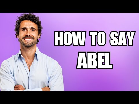 How To Pronounce Abel (Correctly)