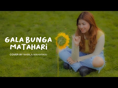 Gala bunga matahari - Sal Priadi  (cover) Nabila Maharani