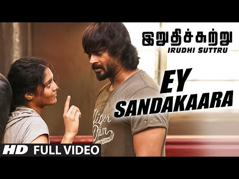 Ey Sandakaara Full Video Song || "Irudhi Suttru" || R. Madhavan, Ritika Singh