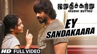 Ey Sandakaara Full Video Song || "Irudhi Suttru" || R. Madhavan, Ritika Singh