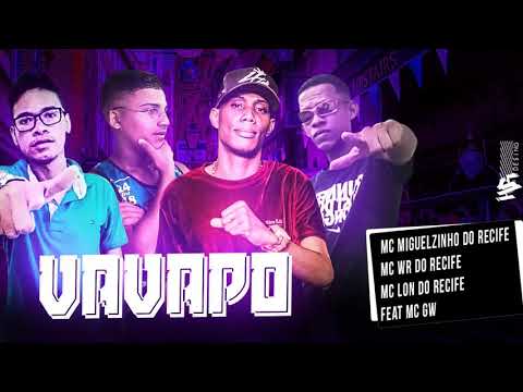 MC LON DO RECIFE - MC WR - MC MIGUELZINHO DO RECIFE - FEAT MC GW - VAVAPO - MUSICA NOVA 2019