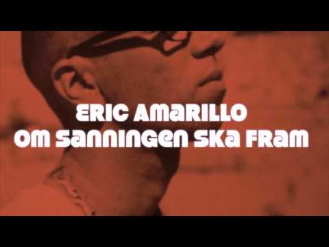 Eric Amarillo - Om sanningen ska fram