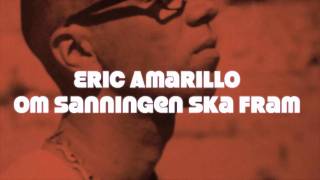 Eric Amarillo - Om sanningen ska fram