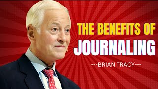 The Benefits of Journaling , How to Reflect And Grow Every DAY  | Motivational Speech By BRIAN TRACY