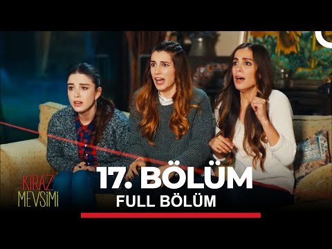 Kiraz Mevsimi 17. Bölüm