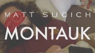 Matt Sucich - Montauk [Official Video]