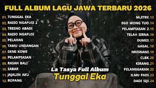 Download lagu FULL ALBUM TUNGGAL EKA - LA TASYA TERBARU - PLAYLIST LAGU JAWA TERPOPULER 2026 mp3