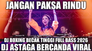 Download lagu BOXING BECAK TINGGI !! DJ ASTAGA BERCANDA X JANGAN PAKSA RINDU VIRAL FULL BASS TERBARU 2026 mp3 Download lagu BOXING BECAK TINGGI !! DJ ASTAGA BERCANDA X JANGAN PAKSA RINDU VIRAL FULL BASS TERBARU 2026 mp3