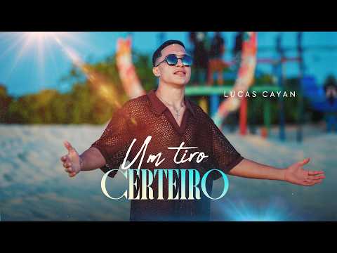 Um Tiro Certeiro - Lucas Cayan (Clipe Oficial)