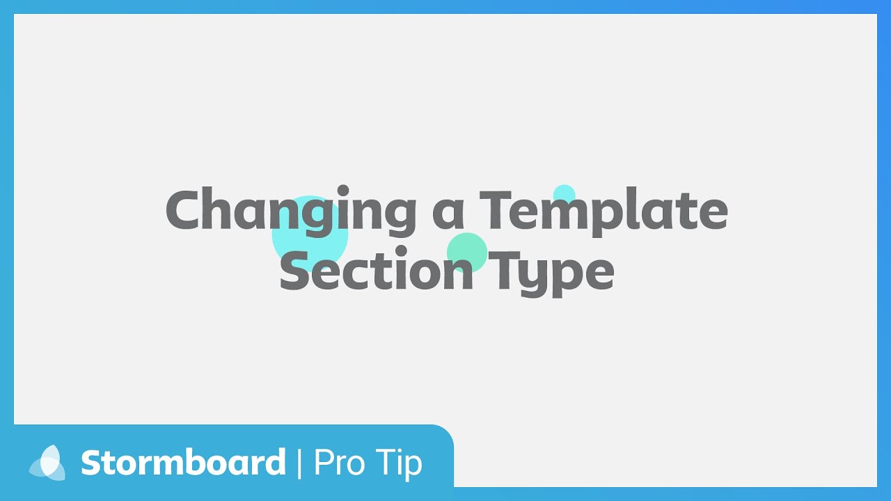 Stormboard Pro Tip: Changing a Template Section Type