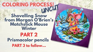 Shovelling Snow Part 2 - Coloring Process in Matchstick Mouse Winter - Prismacolor pencils