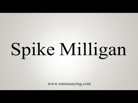 How To Say Spike Milligan