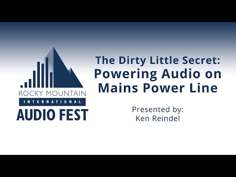 RMAF2019 - The Dirty Little Secret: Powering Audio on Mains Power Line