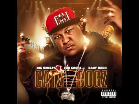 Big Omeezy - Catz and Dogz- Feat. Too Short, Baby Bash