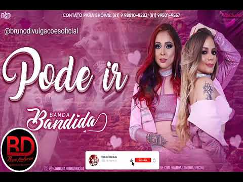 Banda Bandida - Pode ir ( Música Nova )