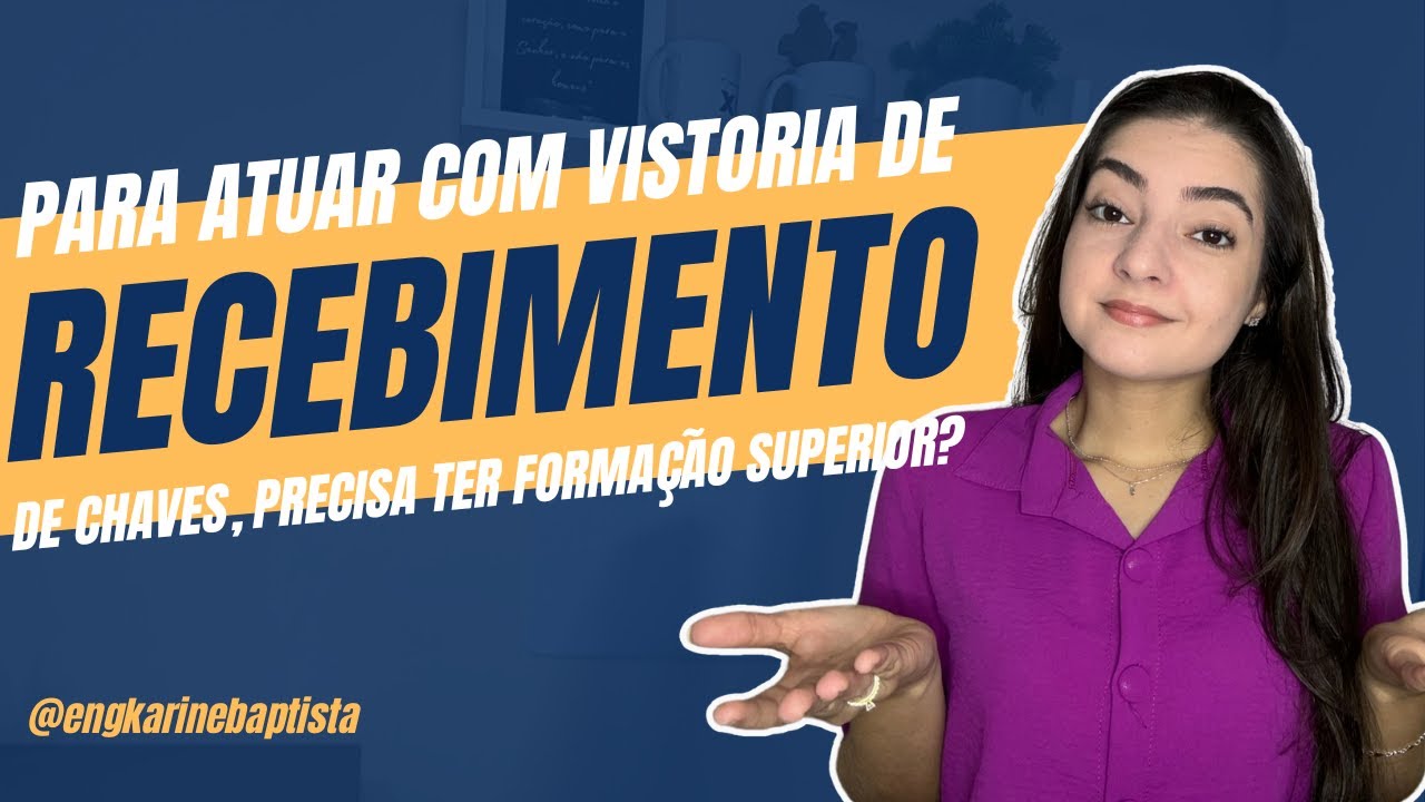 Para atuar com vistoria de recebimento de chaves, precisa ter formação superior?