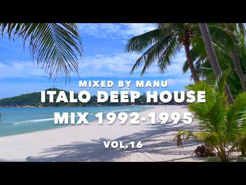Italo House Mix  Vol.16 1992-1995 (Deep House - Piano)