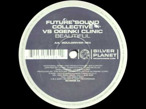 Future Sound Collective vs. Ogenki Clinic - Beautiful (Souldriver Mix)