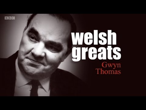 Welsh Greats - Gwyn Thomas (BBC)