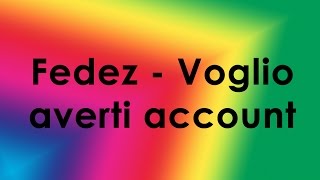 Fedez - Voglio averti account (Lyrics/Testo)