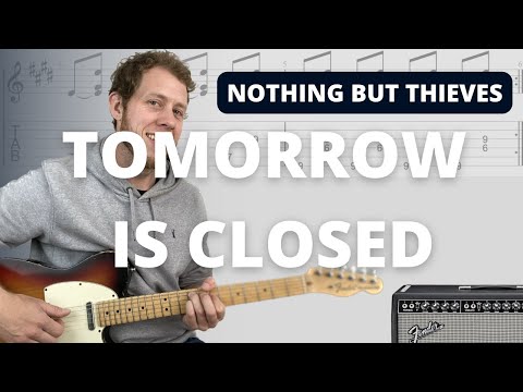 Tomorrow Is Closed - Nothing But Thieves