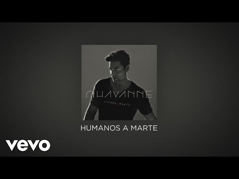 Chayanne - Humanos a Marte (Official Lyric Video)