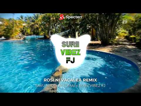 ROSI NI VACALEA REMIX [ SAVU NI DELAI LOMAI x SURII VIBEZ FJ ]