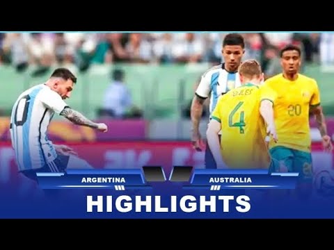 Argentina 2🇦🇷-🇦🇺0 Australia: International Football Friendly Match Highlights