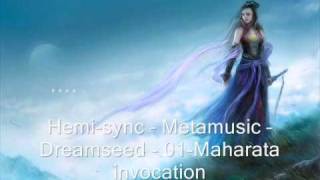 Hemi-sync -- Metamusic -- Dreamseed - 01-Maharata invocation