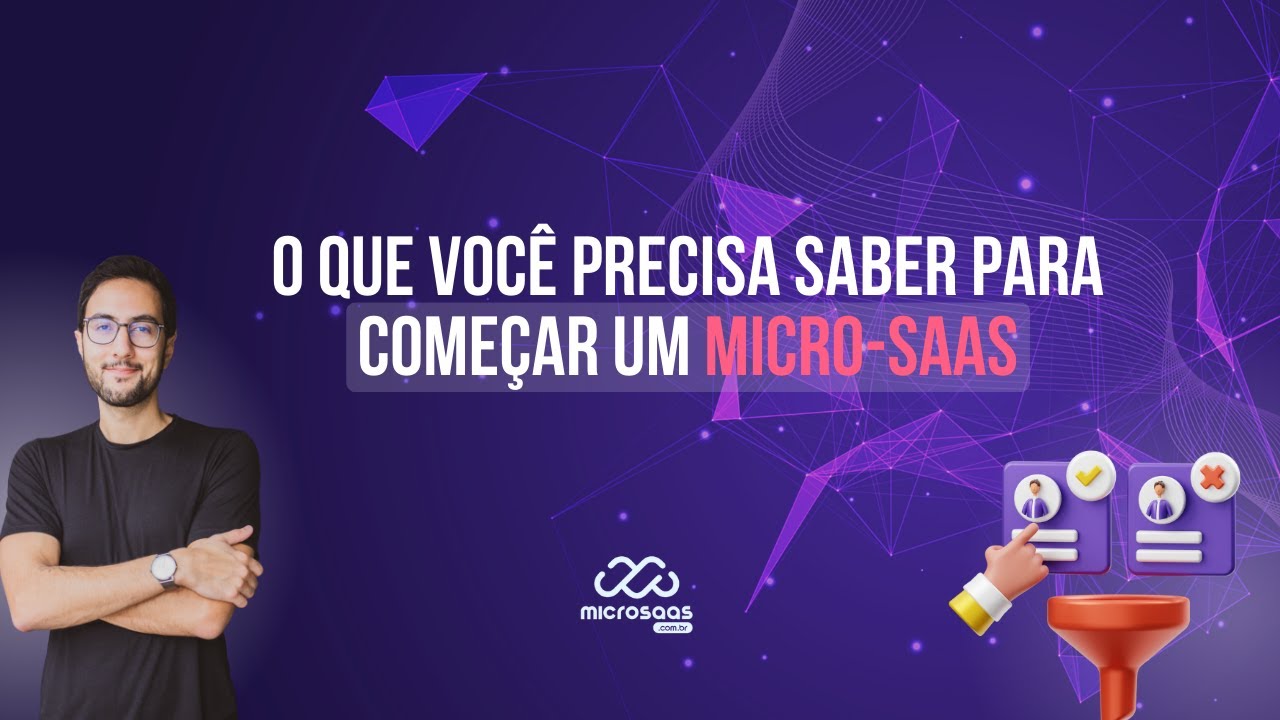 O que vc precisa saber para começar um Micro-SaaS